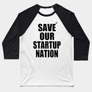 SAVE OUR STARTUP NATION Baseball T-Shirt